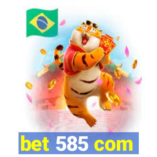 bet 585 com